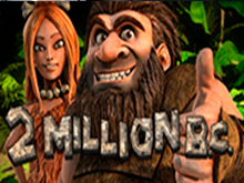 Игровой автомат 2 Million B.C.